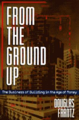 Douglas Frantz - From the Ground Up, Häftad