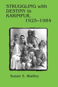 bokomslag Struggling with Destiny in Karimpur, 1925-1984