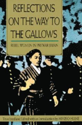 Mikiso Hane - Reflections on the Way to the Gallows, Häftad