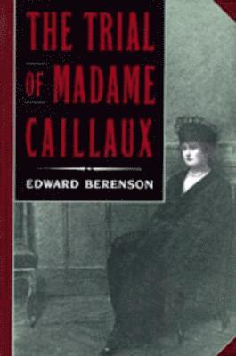 The Trial of Madame Caillaux 1