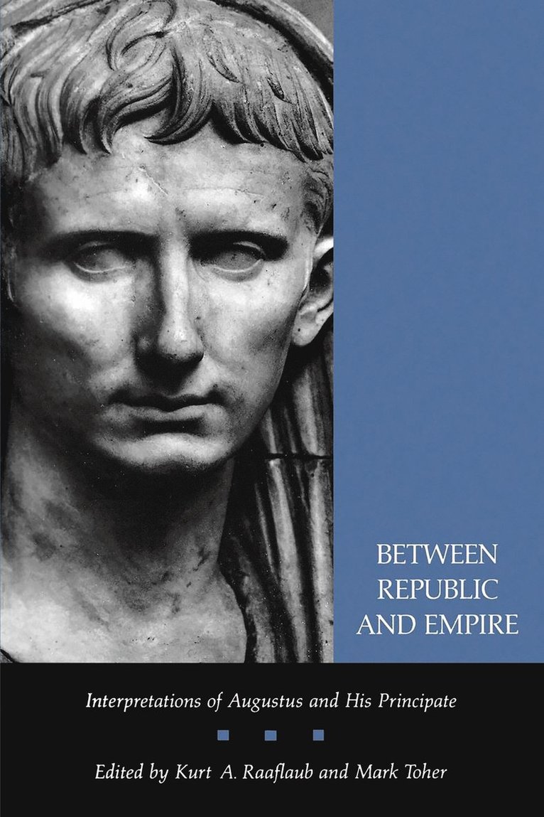 Kurt A. Raaflaub, Mark Toher - Between Republic and Empire, Häftad
