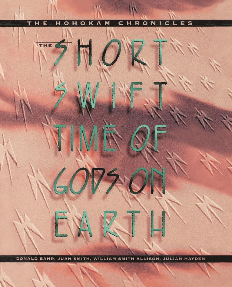 Donald Bahr, Juan Smith, William Smith Allison, Julian Hayden - Short, Swift Time of Gods on Earth, Häftad