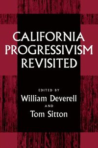 bokomslag California Progressivism Revisited