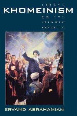 bokomslag Khomeinism: Essays on the Islamic Republic