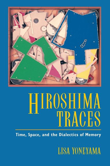 Lisa Yoneyama - Hiroshima Traces, Häftad