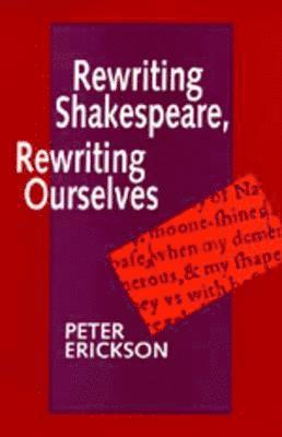 bokomslag Rewriting Shakespeare, Rewriting Ourselves