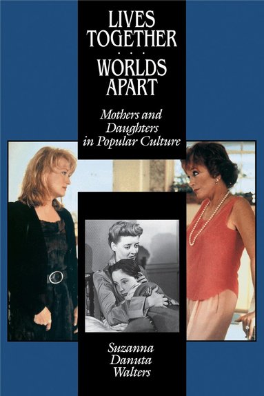 Suzanna Danuta Walters - Lives Together/Worlds Apart, Häftad