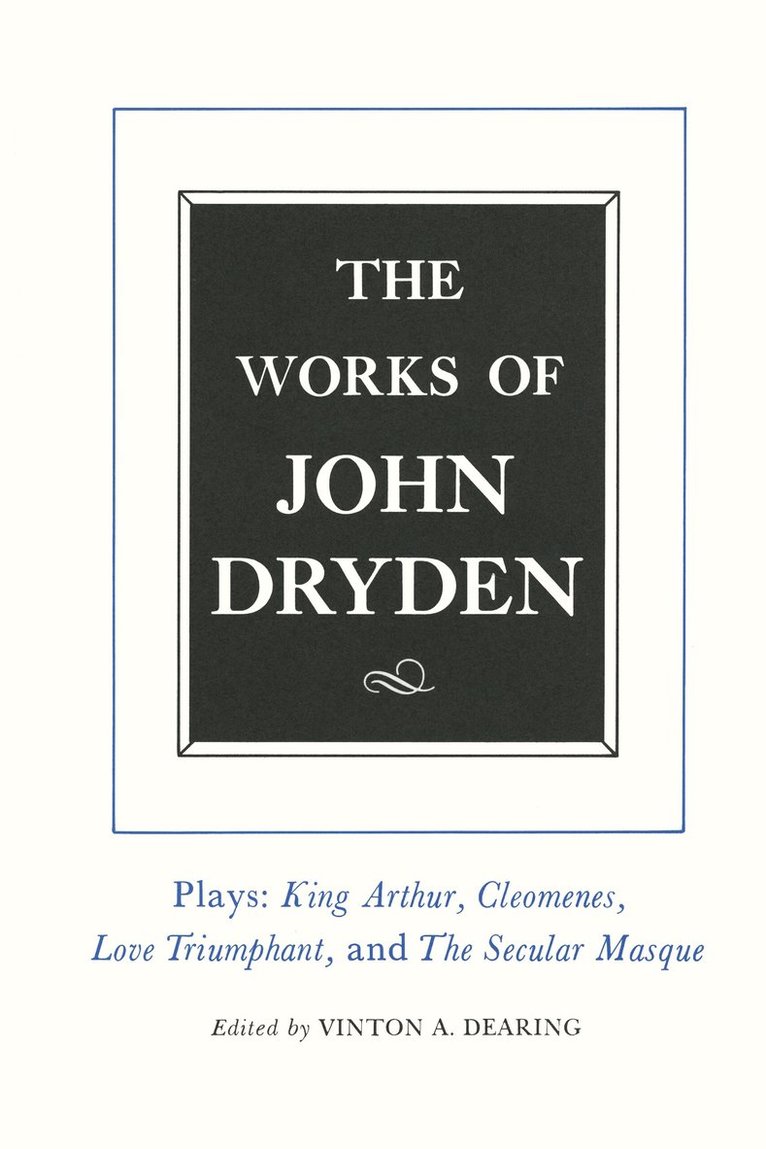 John Dryden, Vinton A. Dearing - Works of John Dryden, Volume XVI, Inbunden