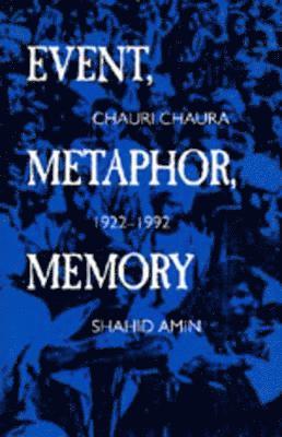 Shahid Amin - Event, Metaphor, Memory, Häftad