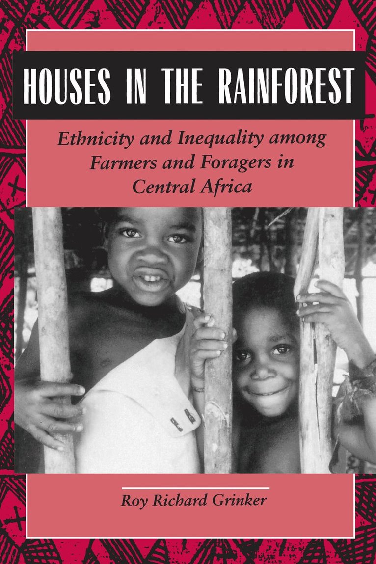 Roy Richard Grinker - Houses in the Rainforest, Häftad