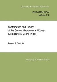 bokomslag Systematics and Biology of the Genus Macrocneme  Hubner (Lepidoptera: Ctenuchidae)