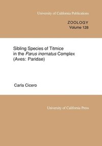 bokomslag Sibling Species of Titmice in the Parus inornatus Complex (Aves: Paridae)