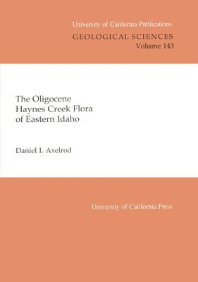 The Oligocene Haynes Creek Flora of Eastern Idaho 1