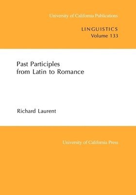 Richard Laurent - Past Participles from Latin to Romance, Häftad