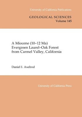 bokomslag A Miocene (10-12 Ma) Evergreen Laurel-Oak Forest from Carmel Valley, California