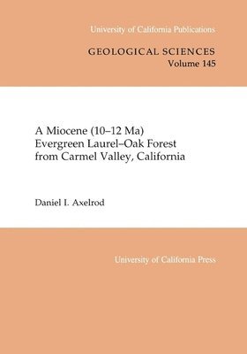 bokomslag Miocene (10-12 Ma) Evergreen Laurel-Oak Forest from Carmel Valley, California