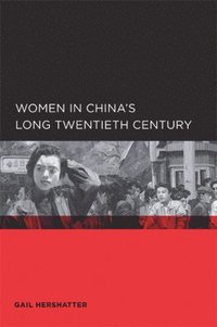 bokomslag Women in China's Long Twentieth Century