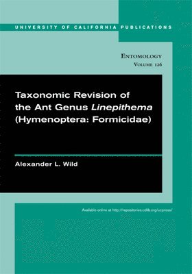 Alexander Wild - Taxonomic revision of the ant genus Linepithema (Hymenoptera: Formicidae), Häftad