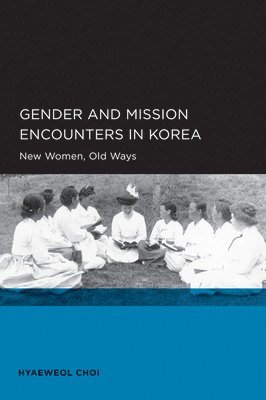 Gender and Mission Encounters in Korea 1