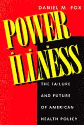 Daniel M. Fox - Power and Illness, Häftad