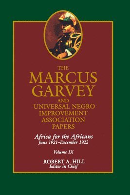 The Marcus Garvey and Universal Negro Improvement Association Papers, Vol. IX 1