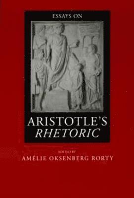 Amélie Oksenberg Rorty, Amelie Oksenberg Rorty - Essays on Aristotle's Rhetoric, Häftad