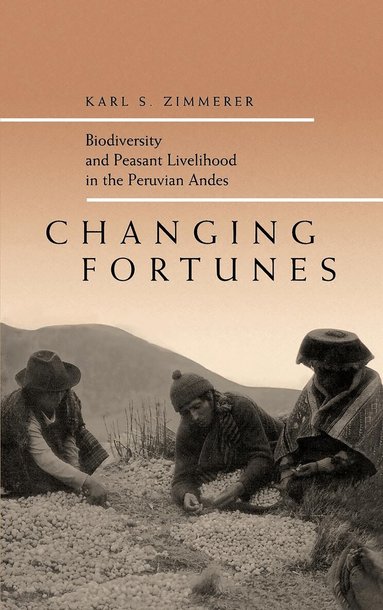 Karl S. Zimmerer - Changing Fortunes, Inbunden