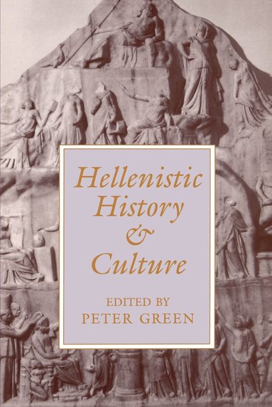 Peter Green - Hellenistic History and Culture, Häftad