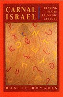 Daniel Boyarin - Carnal Israel, Häftad