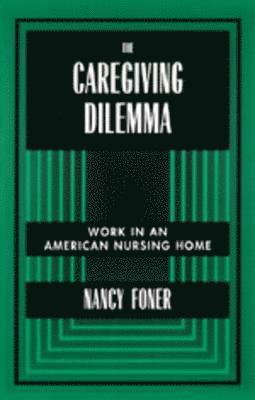 Nancy Foner - Caregiving Dilemma, Häftad