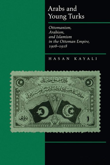 Hasan Kayali - Arabs and Young Turks, Häftad