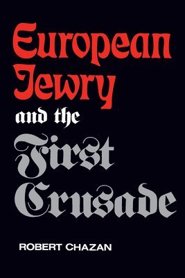 European Jewry and the First Crusade 1