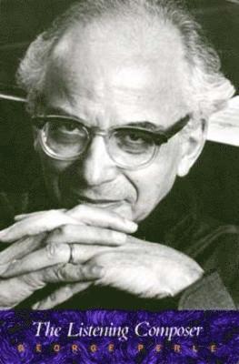 George Perle - Listening Composer, Häftad
