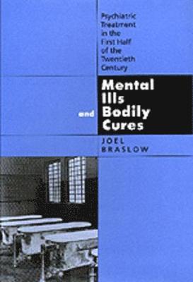 Mental Ills and Bodily Cures