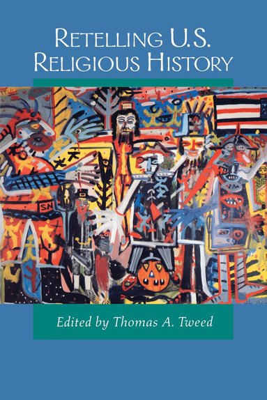 Thomas A. Tweed - Retelling U.S. Religious History, Häftad