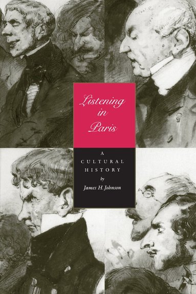 James H. Johnson - Listening in Paris, Häftad