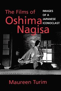 bokomslag The Films of Oshima Nagisa