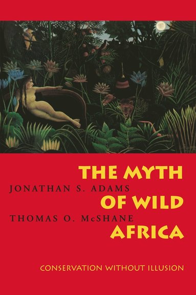 bokomslag Myth of Wild Africa