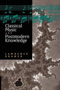 bokomslag Classical Music and Postmodern Knowledge