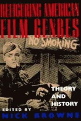 Nick Browne - Refiguring American Film Genres, Häftad
