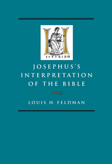 Louis H. Feldman - Josephus's Interpretation of the Bible, Inbunden