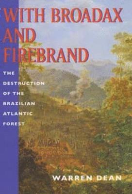 Warren Dean - With Broadax and Firebrand, Häftad