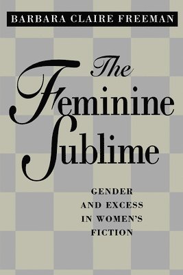 Barbara Claire Freeman - Feminine Sublime, Häftad. Tillgänglighet: Lägg i varukorg