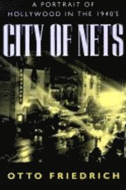 bokomslag City of Nets: A Portrait of Hollywood in the 1940as