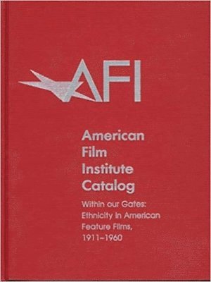 The 1911-1960: American Film Institute Catalog of Motion Pictures Produced in the United States 1