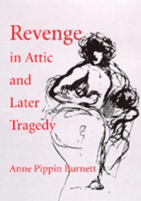 bokomslag Revenge in Attic and Later Tragedy