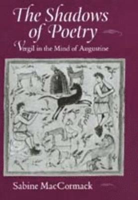 Sabine MacCormack - Shadows of Poetry, Inbunden