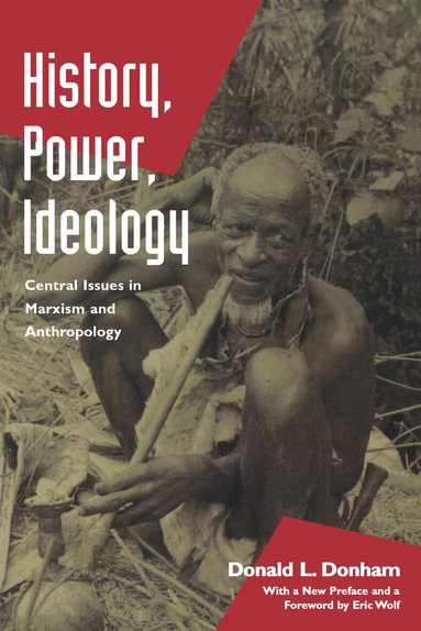 Donald L. Donham - History, Power, Ideology, Häftad