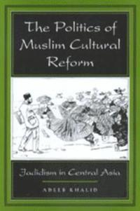 bokomslag The Politics of Muslim Cultural Reform