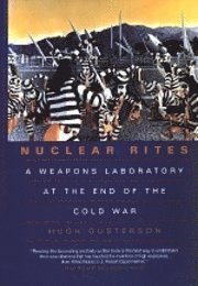 Hugh Gusterson - Nuclear Rites: A Weapons Laboratory at the End of the Cold War, Häftad